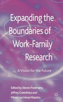 Hardcover Expanding the Boundaries of Work-Family Research: A Vision for the Future Book