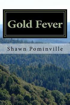 Gold Fever: A Coming of Age Adventure - Book #1 of the Asher Mason Adventure Series