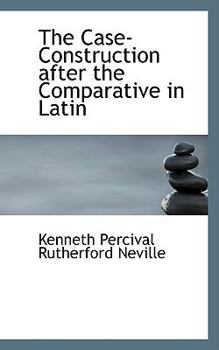 Paperback The Case-Construction After the Comparative in Latin Book