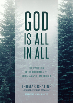 Paperback God Is All in All: The Evolution of the Contemplative Christian Spiritual Journey Book