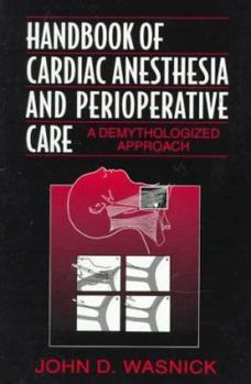 Paperback Handbook of Cardiac Anesthesia and Perioperative Care: A Demythologized Approach Book