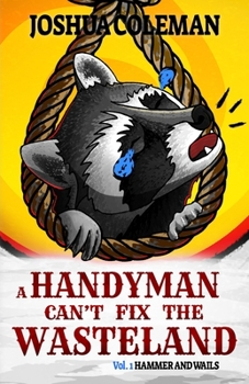 Paperback A Handyman Can't Fix The Wasteland Vol. 1: Hammer and Wails Book