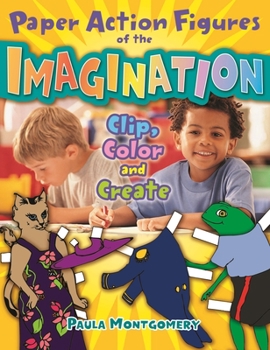 Paperback Paper Action Figures of the Imagination: Clip, Color and Create Book