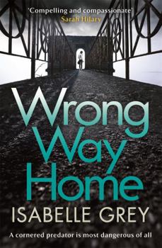 Wrong Way Home - Book #4 of the D.I. Grace Fisher