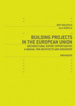 Paperback Building Projects in the European Union: Architectural Export Opportunities: A Manual for Architects and Engineers Book