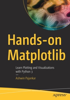 Paperback Hands-On Matplotlib: Learn Plotting and Visualizations with Python 3 Book