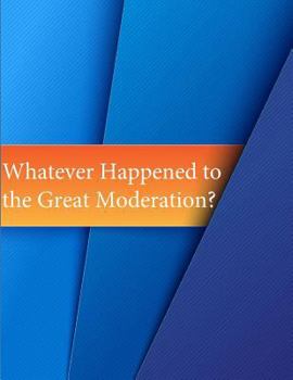 Paperback Whatever Happened to the Great Moderation? Book