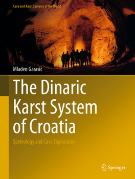 Hardcover The Dinaric Karst System of Croatia: Speleology and Cave Exploration Book