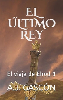 Paperback El Último Rey: El viaje de Elrod 3 [Spanish] Book