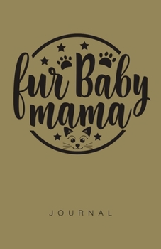 Paperback Fur Baby Mama (Cat) Journal Book