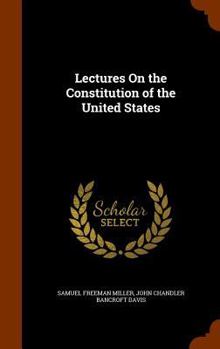 Hardcover Lectures On the Constitution of the United States Book