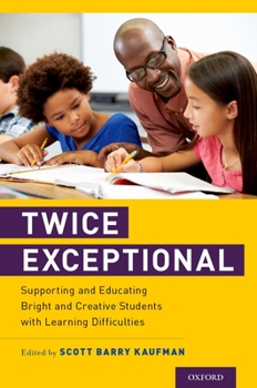 Paperback Twice Exceptional: Supporting and Educating Bright and Creative Students with Learning Difficulties Book