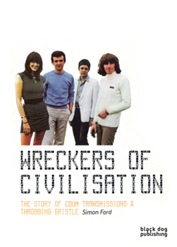 Paperback Wreckers of Civilisation: The Story of Coum Transmissions & Throbbing Gristle Book