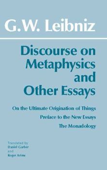 Paperback Discourse on Metaphysics and Other Essays: Discourse on Metaphysics; On the Ultimate Origination of Things; Preface to the New Essays; The Monadology Book