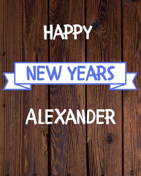 Paperback Happy New Years Alexander's: 2020 New Year Planner Goal Journal Gift for Alexander / Notebook / Diary / Unique Greeting Card Alternative Book