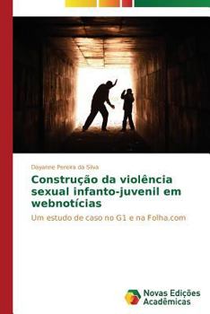 Paperback Construção da violência sexual infanto-juvenil em webnotícias [Portuguese] Book