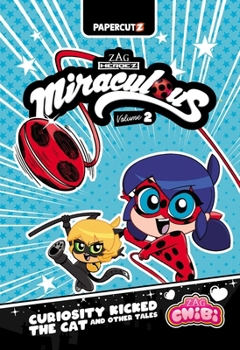 Hardcover Miraculous Chibi Vol. 2: Curiosity Kicked the Cat and Other Tales Book