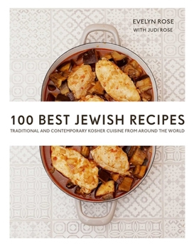 Paperback 100 Best Jewish Recipes: Traditional and Contemporary Kosher Cuisine from Around the World Book