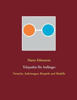 Paperback Telepathie für Anfänger: Versuche, Anleitungen, Beispiele und Modelle [German] Book
