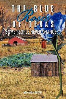 Paperback The Blue Roses of Texas: Some People Never Change... Book