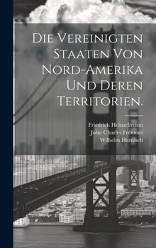 Hardcover Die Vereinigten Staaten von Nord-Amerika und deren Territorien. [German] Book