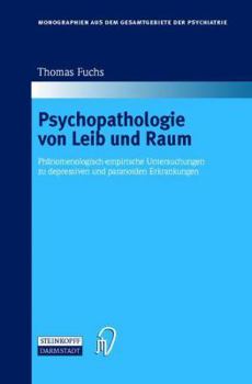 Paperback Psychopathologie Von Leib Und Raum: Phänomenologisch-Empirische Untersuchungen Zu Depressiven Und Paranoiden Erkrankungen [German] Book