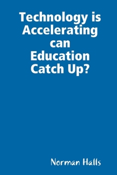 Paperback Technology is Accelerating can Education Catch Up? Book