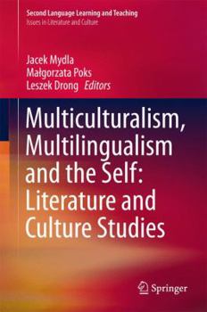 Hardcover Multiculturalism, Multilingualism and the Self: Literature and Culture Studies Book