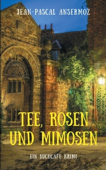 Paperback Tee, Rosen und Mimosen: Ein BuchCafé Krimi [German] Book