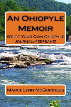 Paperback An Ohiopyle Memoir: Write Your Own Ohiopyle Journal/Keepsake! Book