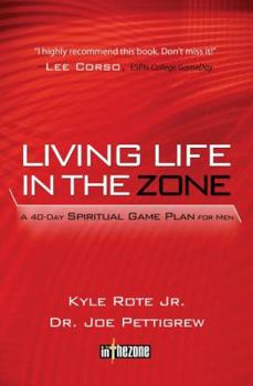 Paperback Living Life in the Zone: A 40-Day Spiritual Game Plan for Men Book