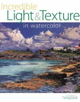 Hardcover Incredible Light & Texture in Watercolor Book