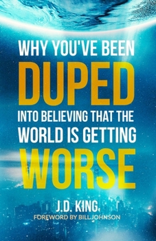 Paperback Why You've Been Duped Into Believing That The World Is Getting Worse Book