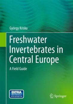 Paperback Freshwater Invertebrates in Central Europe: A Field Guide Book