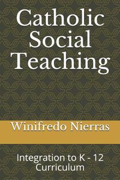 Paperback Catholic Social Teaching: Integration to K - 12 Curriculum Book