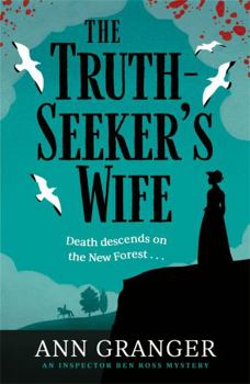 The Truth-Seeker's Wife: Inspector Ben Ross mystery 8 - Book #8 of the Lizzie Martin