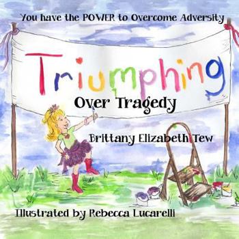 Paperback Triumphing Over Tragedy: Overcoming Adversity Book