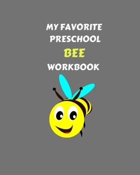 Paperback My Favorite Preschool Bee WorkBook: 8" X 10" Big Black & White Paper Blank 120 Pages kindergarten and 1st grade workbooks Book