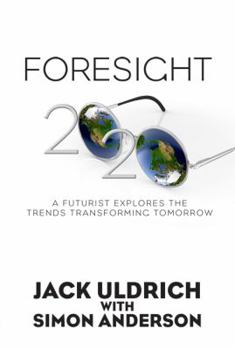 Hardcover Foresight 20/20: A Futurist Explores the Trends Transforming Tomorrow Book