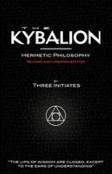 The Kybalion: A Study of the Hermetic Philosophy of Ancient Egypt and Greece