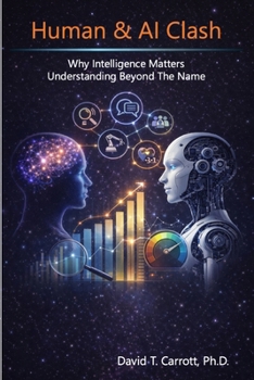 Paperback Human and AI Clash: Why Intelligence Matters - Understanding Beyond The Name Book