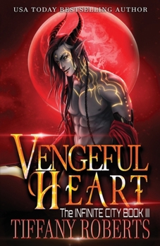 Vengeful Heart - Book #3 of the Infinite City