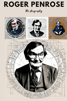 Roger Penrose: The Biography