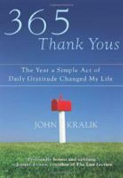 Hardcover 365 Thank Yous: The Year a Simple Act of Daily Gratitude Changed My Life Book