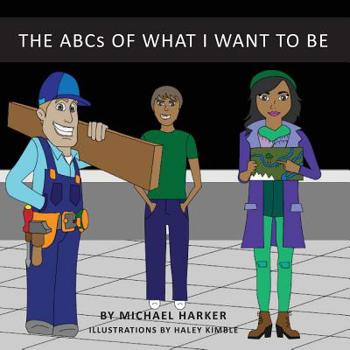Paperback The ABCs of What I Want to Be Book