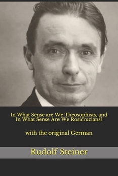 Paperback In What Sense are We Theosophists, and In What Sense Are We Rosicrucians?: with the original German Book