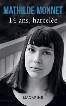 Paperback 14 ans, harcelée [French] Book
