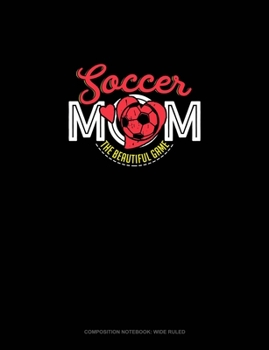 Paperback Soccer Mom The Beautiful Game: Composition Notebook: Wide Ruled Book