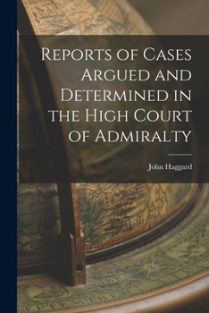 Paperback Reports of Cases Argued and Determined in the High Court of Admiralty Book