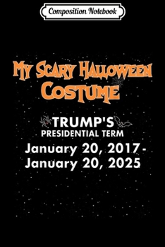 Composition Notebook: My Scary Halloween Costume Funny Anti Trump  Journal/Notebook Blank Lined Ruled 6x9 100 Pages